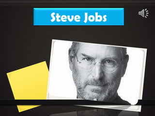 Steve Jobs
 