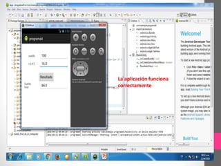 La aplicación funciona
correctamente