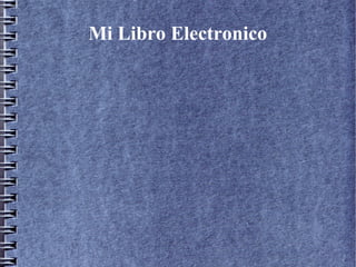 Mi Libro Electronico
 