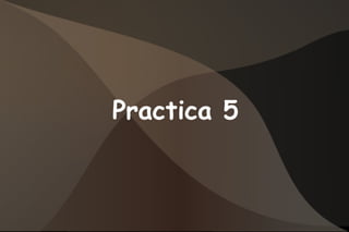 Practica 5
 