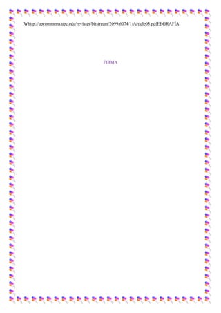 Whttp://upcommons.upc.edu/revistes/bitstream/2099/6074/1/Article03.pdfEBGRAFÍA

FIRMA

 