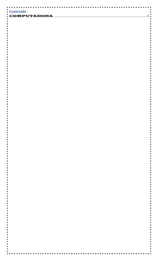 Contenido 
COMPUTADORA ................................................................................................................................... 2 
 