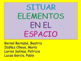 Bernal Bernabé, Beatriz
Ibáñez Olmos, María
Larios Salinas, Patricia
Lucas García, Pablo
 