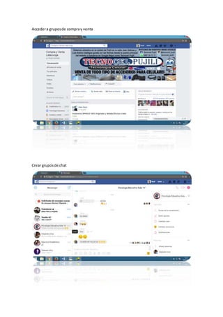Accedera gruposde compray venta
Crear gruposde chat
 