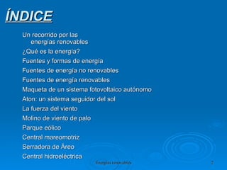 ÍNDICE Un recorrido por las energías renovables