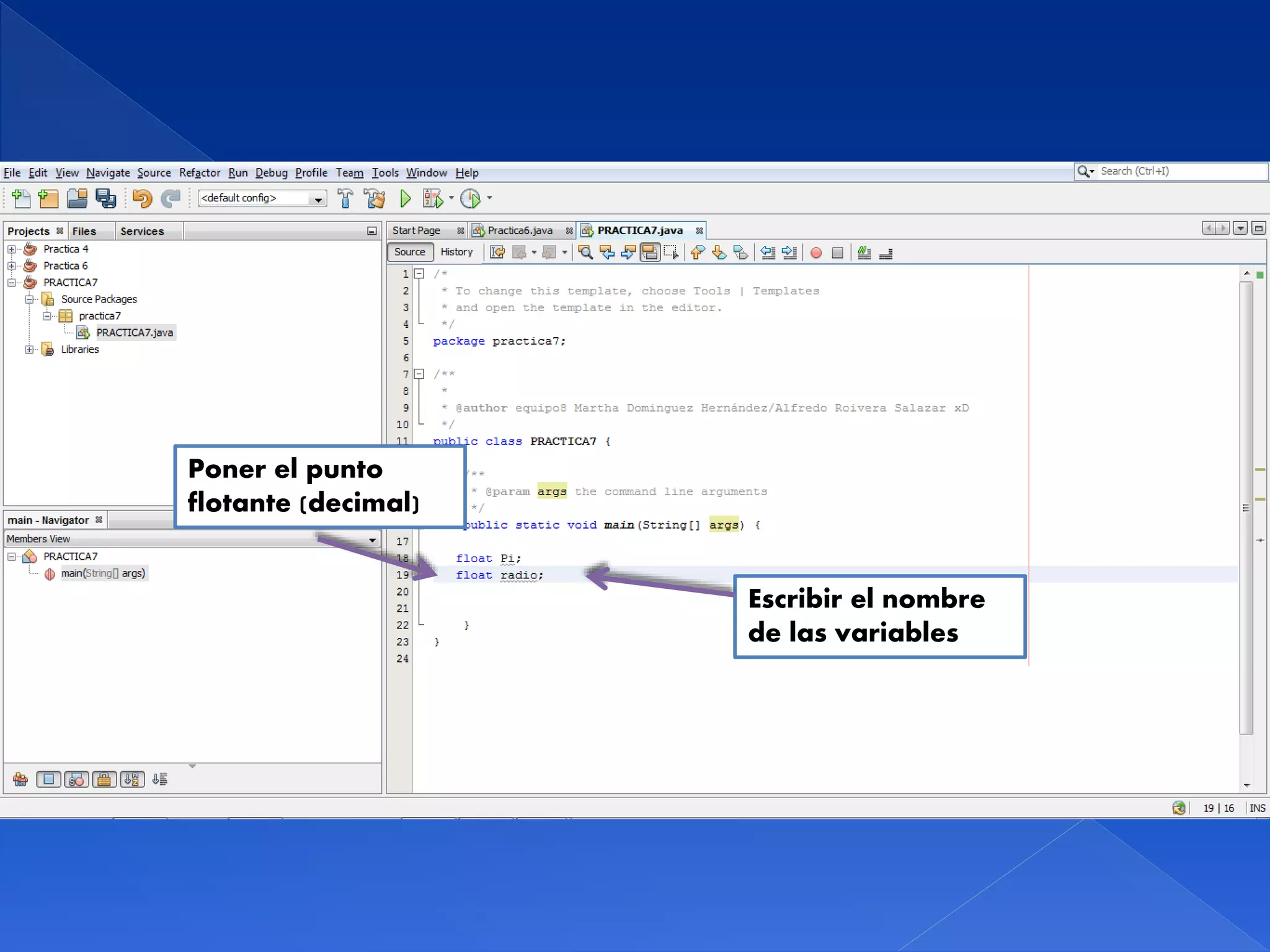 Poner el punto
flotante (decimal)
Escribir el nombre
de las variables
 
