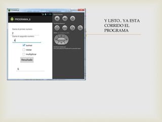 
Y LISTO.. YA ESTA
CORRIDO EL
PROGRAMA