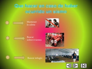 1 Mantener
la calma
2 Buscar
sobrevivientes
3 Buscar refugio
 