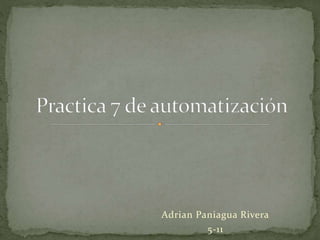 Adrian Paniagua Rivera
5-11
 