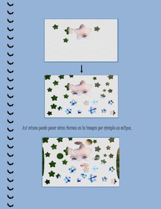 Así mismo puede poner otras formas en la imagen por ejemplo un eclipse,
 