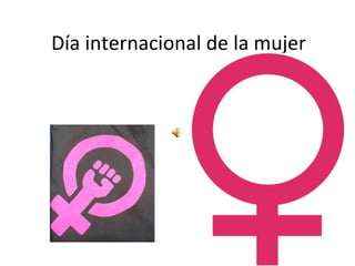 Día internacional de la mujer 