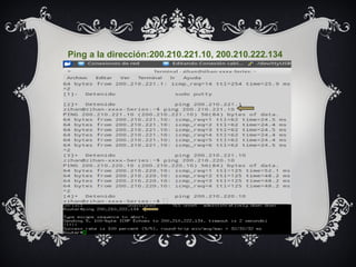 Ping a la dirección:200.210.221.10, 200.210.222.134
 