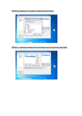 5ºPaso:Escogemos la carpeta creada anteriormente:
6ºPaso: Le damos permisos de lectura pero no de escritura y borrado:
 