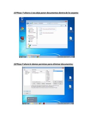 15ºPaso:Y ahora si nos deja poner documentos dentro de la carpeta:
16ºPaso:Y ahora le damos permisos para eliminar documentos:
 