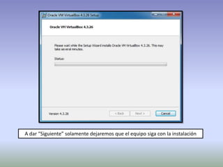 A dar “Siguiente” solamente dejaremos que el equipo siga con la instalación
 