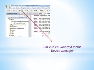 Dar clic en «Android Virtual
Device Manager»
 