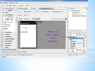 Poner en
text «dame
otro
numero»
 