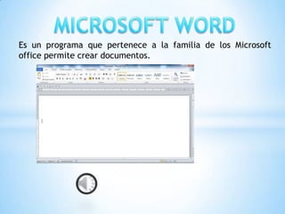 Es un programa que pertenece a la familia de los Microsoft
office permite crear documentos.

 
