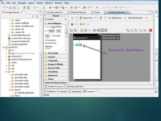 Arrastrar «textView»
 