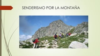 SENDERISMO POR LA MONTAÑA
 