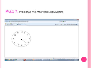 PASO 7: PRESIONAS F12 PARA VER EL MOVIMIENTO
 