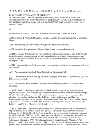 A . B . C . D . E . F . G . H . I . J . K . L . M . N . O . P . Q . R . S . T . U . V . W . X . Y . Z .
EL GLOSARIO INFORM...