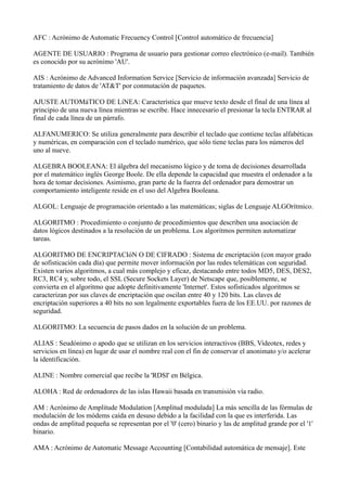 AFC : Acrónimo de Automatic Frecuency Control [Control automático de frecuencia]
AGENTE DE USUARIO : Programa de usuario p...