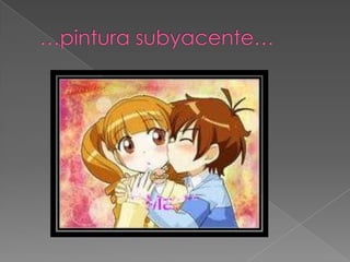 …pintura subyacente…