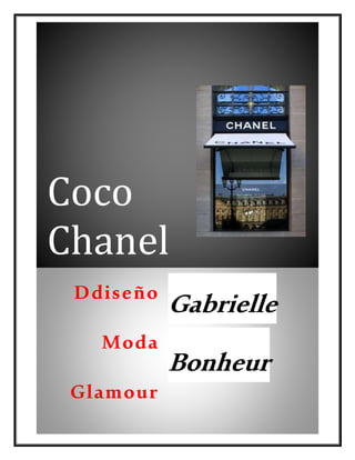 Coco
Chanel
Ddiseño
Moda
Glamour
Elegancia
Gabrielle
Bonheur
 