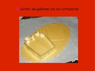 8. Cortar las galletas con los cortadores
 