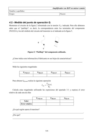 FRQORTXHDXPHQWDHQRUPHPHQWHOD JDQDQFLD5( VLQHPEDUJR HV QHFHVDULR HQ 
FRQWLQXDSRUTXHHVWDELOL]DHOSXQWRGHRSHUDFLyQ4GHOFLUFXLWR 
)LJXUD(WDSDGHDPSOLILFDGRUHQHPLVRUFRP~Q 
 