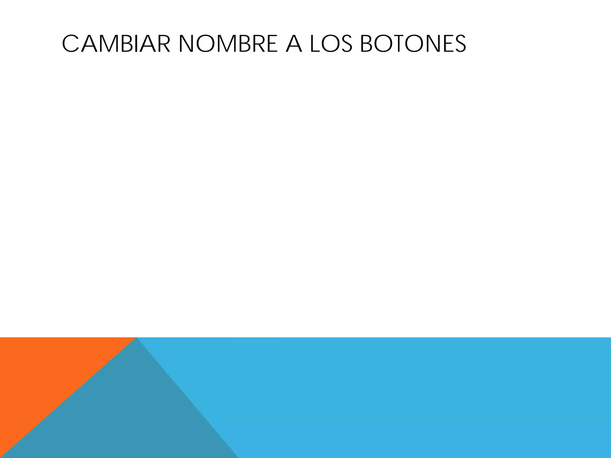 CAMBIAR NOMBRE A LOS BOTONES