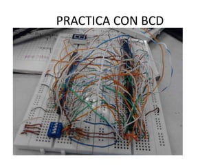 PRACTICA CON BCD
 