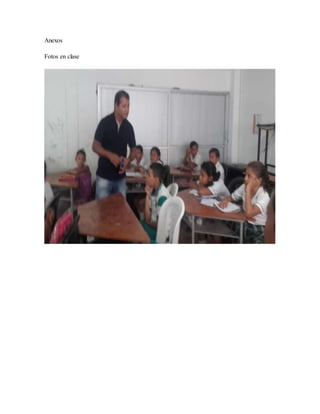 Anexos
Fotos en clase
 