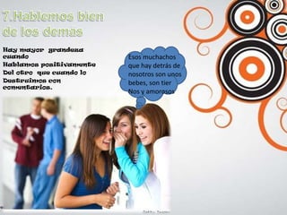 Hay mayor grandeza
cuando                   Esos muchachos
Hablamos positivamente   que hay detrás de
Del otro que cuando lo   nosotros son unos
Destruimos con           bebes, son tier
comentarios.
                         Nos y amorosos
 