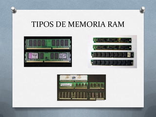 TIPOS DE MEMORIA RAM

 