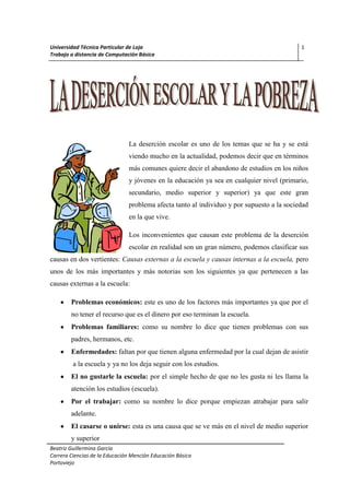 2667070485La deserción escolar es uno de los temas que se ha y se está viendo mucho en la actualidad, podemos decir que en términos más comunes quiere decir el abandono de estudios en los niños y jóvenes en la educación ya sea en cualquier nivel (primario, secundario, medio superior y superior) ya que este gran problema afecta tanto al individuo y por supuesto a la sociedad en la que vive.<br />Los inconvenientes que causan este problema de la deserción escolar en realidad son un gran número, podemos clasificar sus causas en dos vertientes: Causas externas a la escuela y causas internas a la escuela, pero unos de los más importantes y más notorias son los siguientes ya que pertenecen a las causas externas a la escuela: <br />Problemas económicos: este es uno de los factores más importantes ya que por el no tener el recurso que es el dinero por eso terminan la escuela.<br />Problemas familiares: como su nombre lo dice que tienen problemas con sus padres, hermanos, etc. <br />Enfermedades: faltan por que tienen alguna enfermedad por la cual dejan de asistir  a la escuela y ya no los deja seguir con los estudios. <br />El no gustarle la escuela: por el simple hecho de que no les gusta ni les llama la atención los estudios (escuela).  <br />Por el trabajar: como su nombre lo dice porque empiezan atrabajar para salir adelante. <br />El casarse o unirse: esta es una causa que se ve más en el nivel de medio superior y superior <br />El salir embarazada: al igual que el casarse o unirse, esto se da mucho en lo ya mencionado anteriormente.<br />La pobreza, sin duda alguna es una de las principales, y más difíciles de devorar, ésta sirve de base para que otras causas exploten a consecuencia de esta. <br />Como ya se mencionó que la deserción escolar se da en los diferentes niveles escolares, podemos  decir que dentro del nivel primario cabe mencionar que se encuentra los problemas como el no gustarle la escuela (estudios), problemas económicos, problemas familiares, por el hecho de trabajar, el de enfermedades, entre otros; en el nivel secundario, medio superior y superior también dentro de estos niveles caben los ya mencionados anteriormente; pero también unos de los cuales son la causa  principal es la de casarse o unirse, el de trabajar y el más visto el de por salir embarazadas, aunque en algunas ocasiones las jóvenes siguen estudiando aun estando embarazadas y también continúan cuando ya tuvieron a su hijo.<br />Este gran problema, es muy grave por que el individuo que deja de estudiar por ende será un ser humano que tendrá una muy baja oportunidad para encontrar un trabajo decente, y con forme va pasando el tiempo la persona se va dando cuenta de que hizo un mal y se arrepiente el no haber estudiado y es cuando empiezan a aparecer el “hubiera estudiado, hubiera seguido con mis estudios, entre otras más” y ya es muy tarde para hacerse esas cuestiones.<br />La persona que dejo los estudios tiende a inclinarse hacia las drogas, alcoholismo, a la delincuencia y a otras mañas que afectan a la sociedad, aclarando así mismo la gente que estudia también puede caer en estas habilidades pero es un poco más notable en la gente que dejo sus estudios a medias.<br />Unos estudios que se realizaron a nuestro país se recaudaron los siguientes datos: <br />En Latinoamérica el 37% de los adolescentes abandonan la escuela antes de completar la secundaria, es decir, un poco más de una tercera parte. <br />La mitad de ese 37% abandona la escuela, sin terminar siquiera la educación primaria. Estamos hablando de porcentajes muy altos, no es algo aislado, no es un asunto que se diga solamente de un estado o de unas cuantas personas que están pasando esto, sino que estamos hablando de porcentajes muy altos y un porcentaje mayor todavía que no termina la educación secundaria.<br />También se dice que este tipo de problema (deserción escolar) se ve más en la zona rural que en la urbana, en las urbanas, las mujeres son las que si acuden un poca más a la escuela y que repiten menos la escuela que los hombres ya que estos son los sustentos de la casa para que puedan salir adelante y que desde pequeños son los que a su padre les ayudan en el campo. En las zonas rurales es lo inverso a las urbanas, es más notorio que las mujeres son las que abandonan más la educación escolar que los hombres. <br />En estos estudios, la causa más notoria por la que dejan la escuela es por el simple hecho de que no les gusta la escuela o porque nos les llama la atención y no por otra cosa. Hay varias ciencias que están enfocadas y que se encargan de estudiar este problema desde varios puntos de vista las cuales son: <br />CIENCIASPSICOLOGIASOCIOLOGIAPEDAGOGIARecurre a la inteligencia del sujeto, a su motivación, etc.Se fija en los factores sociales, la presión de la sociedad sobre los resultados académicos del alumno.Se fija en la organización escolar, evaluación, interacción didáctica, etc.<br />Un gran apoyo para que los niños y los jóvenes sigan adelanta con sus estudios es de que sus padres los apoyen y los orienten en lo que ellos quieran estudiar, que los escuchen si tienen algún problema escolar y que juntos salgan adelante con dicho problema.<br />SERIES DE FOURIER<br />fx=a0+n=1∞ancosnπxL+bnsinnπxL<br />