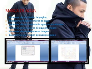 1. Hacemos clic en diseño de pagina
2. Escogemos la opción marca de agua
3. Hacemos clic en: mascas de agua personalizadas
4. Hacemos clic en: marca de agua de imagen
5. Hacemos clic en seleccionar imagen
6. Escogemos una imagen de nuestro equipo
 