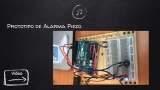 Prototipo de Alarma Piezo
Video
 