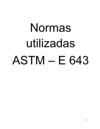 8
Normas
utilizadas
ASTM – E 643
 