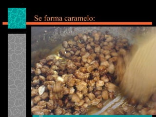 Se forma caramelo: