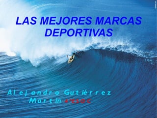 Alejandro Gutiérrez Martín   4ºESO C LAS MEJORES MARCAS DEPORTIVAS 