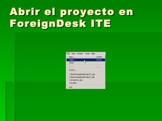 Abrir el proyecto en ForeignDesk ITE 