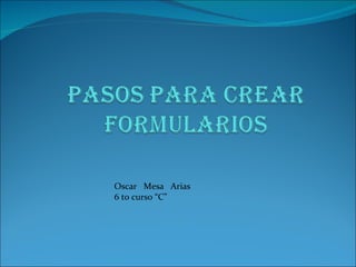 Oscar  Mesa  Arias 6 to curso “C” 