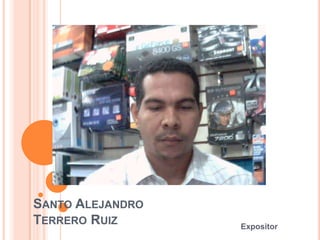 Santo Alejandro Terrero Ruiz Expositor 