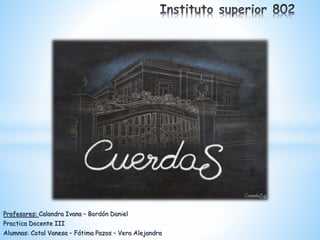 Profesores: Calandra Ivana – Bordón Daniel
Practica Docente III
Alumnas: Cotal Vanesa – Fátima Pazos – Vera Alejandra
 