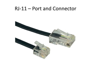 RJ-11 – Port and Connector

 