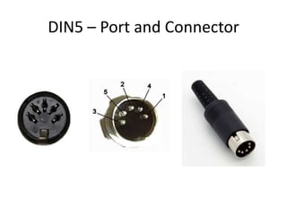 DIN5 – Port and Connector

 
