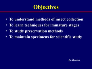 Comprehensive Methods for Collection and Preservation of Insects in ...