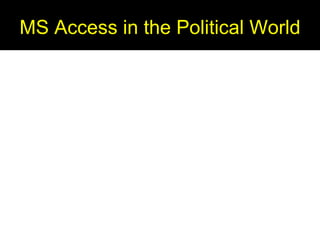 Political Access Practical Applications Of Access | PPT
